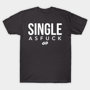 Single As Fuck T-Shirt